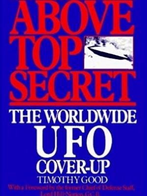 Above Top Secret: The Worldwide U.F.O. Cover-Up