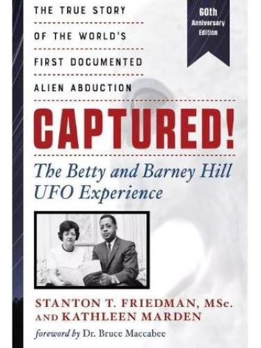 Captured! the Betty and Barney Hill UFO Experience
