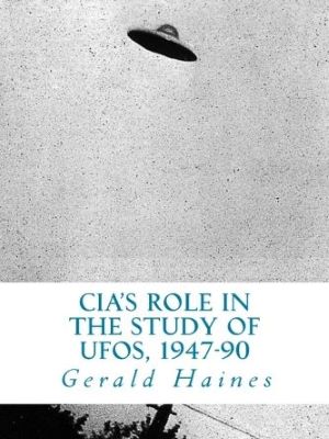 CIA Role in the Study of UFO's, 1940 - 1990