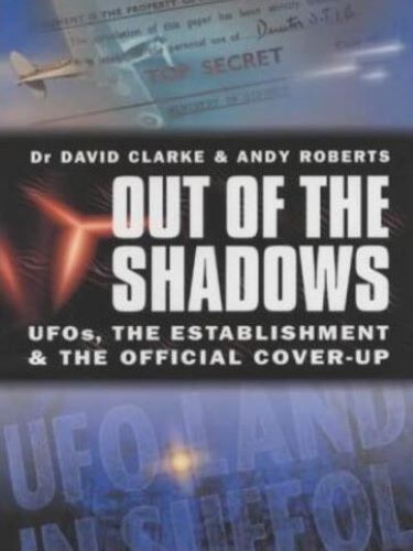 Out of the Shadows: UFOs, the Establishment and Official Cover Up