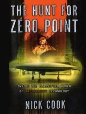 The Hunt for Zero Point: Inside the Classified World of Antigravity Technology