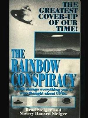 The Rainbow Conspiracy: The Greatest Cover-Up of our Time