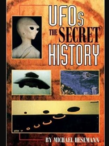 UFOs the Secret History : The Secret History